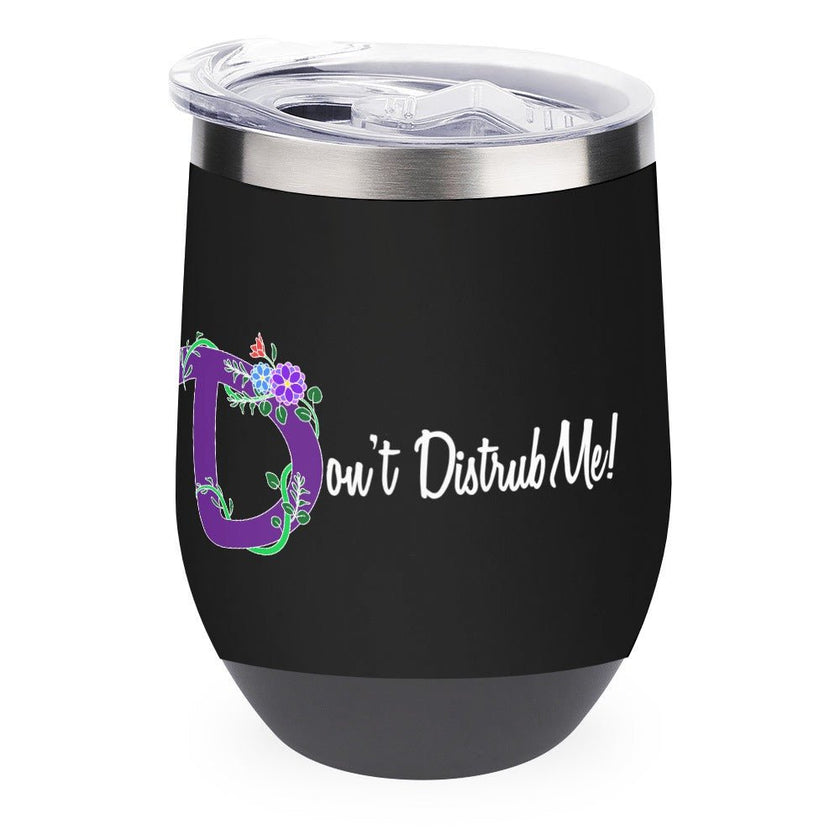 Don't Disturb Me Stainless Steel Insulated Cup - Limited time Finds